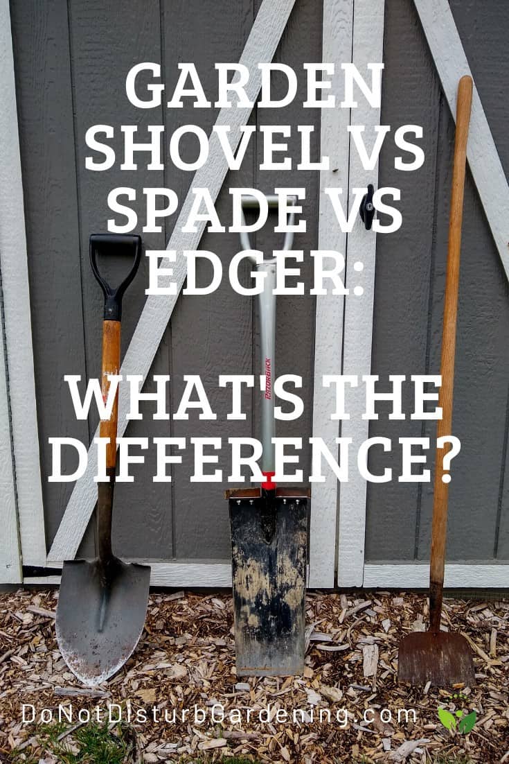 Garden Shovel, Spade, and Edger What’s the Difference? Do Not