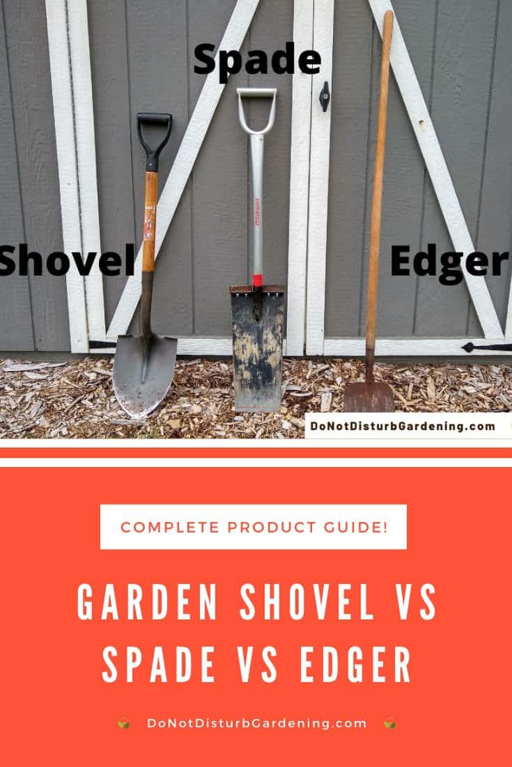 Garden Shovel, Spade, and Edger What’s the Difference? Do Not
